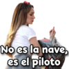 No es la nave, es el piloto