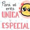 Para mi eres UNICA y ESPECIAL