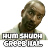 HUM SHUDH
GREEB HAI..