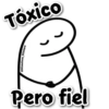 Tóxico Pero fiel