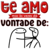 te amo mas às vezes dá Vontade De: PR