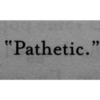 "Pathetic.