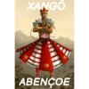 XANGO
POPE
ABENÇOE