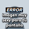 @Giseelove_Stickers
ERROR
Imagen muy
sexy para tu
pantalla