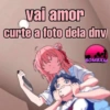 vai amor curte a foto dela dny BOMBXM
