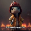 Calentosaurio [0] @Soycrushh