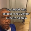 vou desistir dost estudos e vou vender pulseira na praia