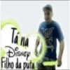 Tá na DISNEY Filho da puta