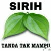 SIRIH TANDA TAK MAMPU