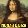 MONA TÔ LIZA