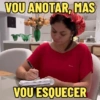 VOU ANOTAR, MAS Dyi VOU ESQUECER