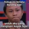 hidup ini terlalu kurang ajar untuk aku yang nangisan kayak fajar L