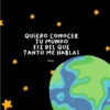 QUIERO CONOCER TU MUNDO ESE DEL QUE TANTO ME HABLAS Lajun