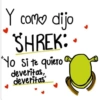 Y como dijo SHREK: • "Yo si te quiero deveritas, deveritas"