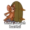 Achha, toh yeh baat hai