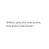 "Perihal rasa, aku suka manis, suka pedas, suka kamu"