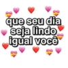 que seu dia seja lindo igual você
