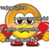 ve jogou fora o amor que te dei o sonho que sonhei isso não se faz