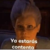 Ya estarás
contenta