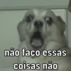 não faço essas
coisas não