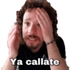 Ya callate