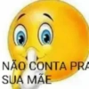 NÃO CONTA PRA SUA MÃE