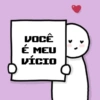 VOCÊ E MEU VÍCIO