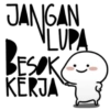 JANGAN LUPA BESOK KERJA