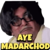 AYE
MADARCHOD