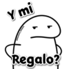 Y mi Regalo?