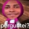 perguntei?