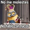 No me molestes Geysioy No hablo con nacos