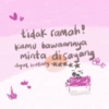 tidak ramah! Kamu bawaannya minta disayang dapat bintang *****