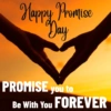 Happy Promise Happy Day PROMISE you to Be With You FOREVER