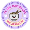 MAIS TE AMO DO QUE MACARRONADA
