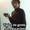 Tipico de gente
sin educacion