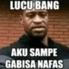 LUCU BANG AKU SAMPE GABISA NAFAS