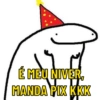 É MEU NIVER, MANDA PIX KKK