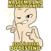 NASCEMOS NO MESMO PLANETA ISSO É COISA DO DESTINO