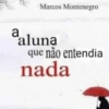 Marcos Montenegro ªaluna que não entendia nada
