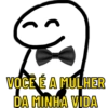 VOCÊ É A MULHER DA MINHA VIDA