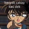 banyak cakap kau dek