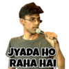 JYADA HO
RAHA HAI