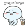 yang sabar ya