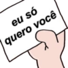 eu só
quero você