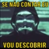 SE NÃO CONTAR EU
VOU DESCOBRIR