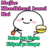 Mujhe
Khudkhusi karni
Hai
Batao kya khaun
Biriyani ya Burger