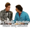Soy Chandler. Hago chistes cuando estoy incómodo