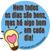 Nem todos
os dias são bons,
mas há algo bom
em cada
dia!
@DANIEVELYNVIANNA