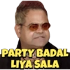 PARTY BADAL LIYA SALA